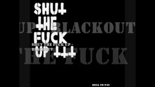 SHUT THE FUCK UP -  BLACKOUT