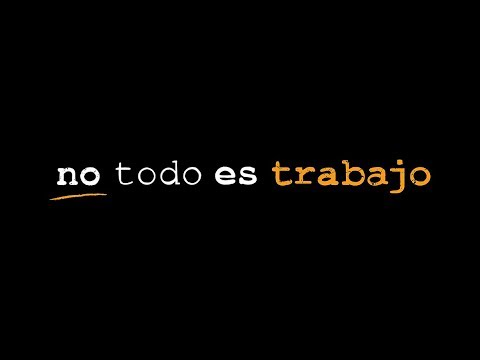 Tráiler No todo es trabajo 2018