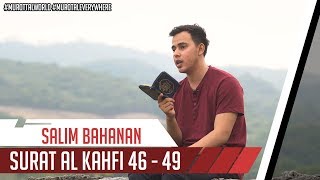 Download lagu MUROTTAL QURAN || Surat Al Kahfi 46 - 49 || Salim Bahanan mp3