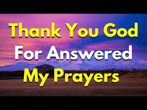 A Short Prayer To Thank God For Answered Prayers | Thank You, God For Hearing My Cries And Answering