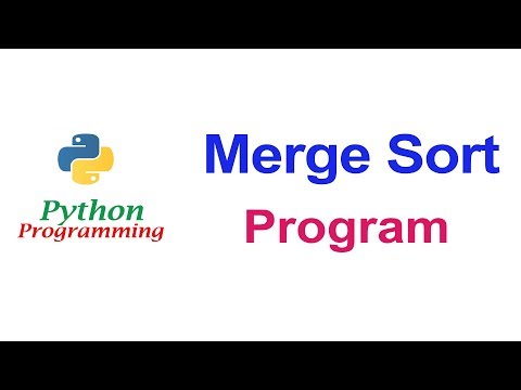 Merge Sort in Python Programming | Program | Detailed Explanation