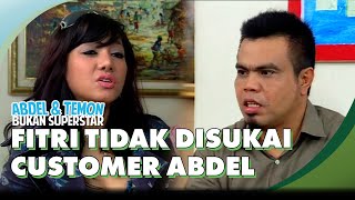 Download lagu Fitri Tidak Disukai Customer Abdel | ABDEL & TEMON BUKAN SUPERSTAR mp3