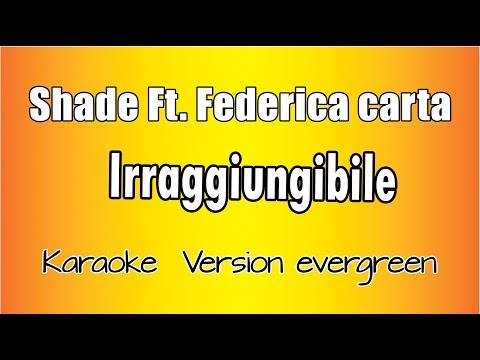 Shade ft. Federica Carta -  Irraggiungibile (Versione Karaoke Academy Italia)