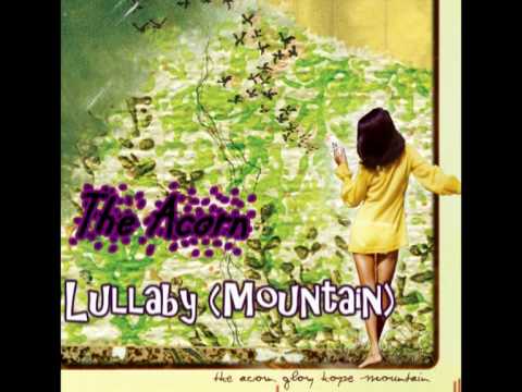 The Acorn - Lullaby (Mountain)