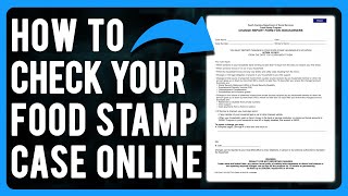 How to Check Your Food Stamp Case Online (Food Stamp Status)