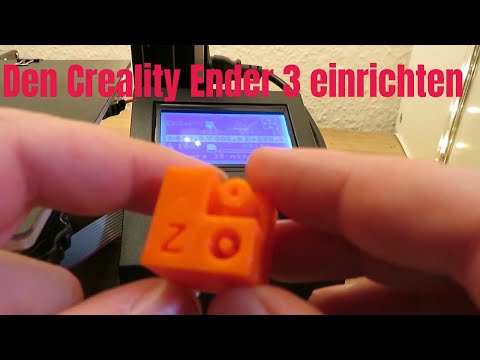 Wie Du den Creality Ender 3 einrichtest!