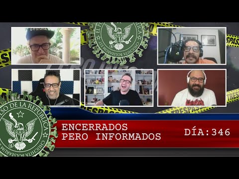 ENCERRADOS PERO INFORMADOS DÍA: 346 - EL PULSO DE LA REPÚBLICA
