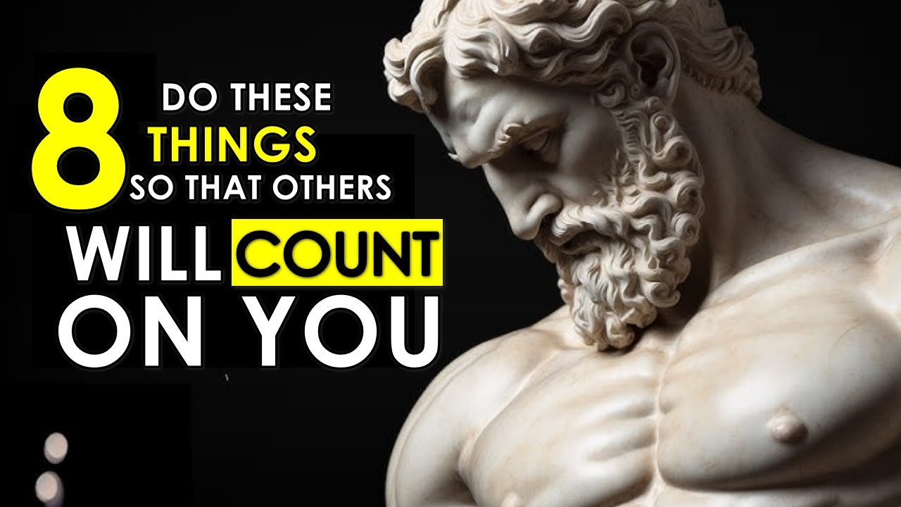 STOICISM | Do these 8 things so that others will COUNT on you