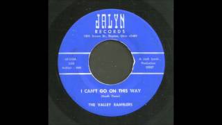 The Valley Ramblers - I Can't Go On This Way - Bluegrass 45