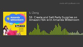 59. Create and Sell Party Supplies on Amazon FBA with Amanda Wittenborn