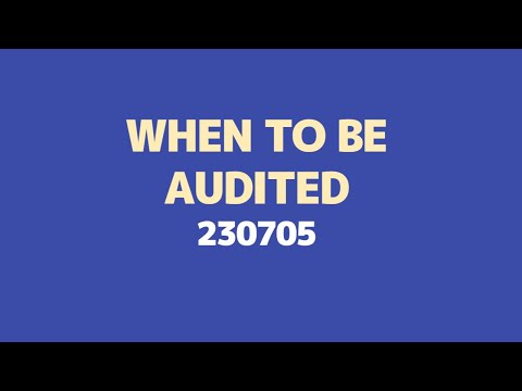 230705 When to be audited