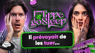 Il prévoyait de les tuer... - FLIPPE & GO SLEEP #9 (ft Seb)