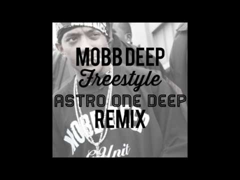 Mobb Deep - Freestyle [ Astro One Deep ] [ REMIX ]