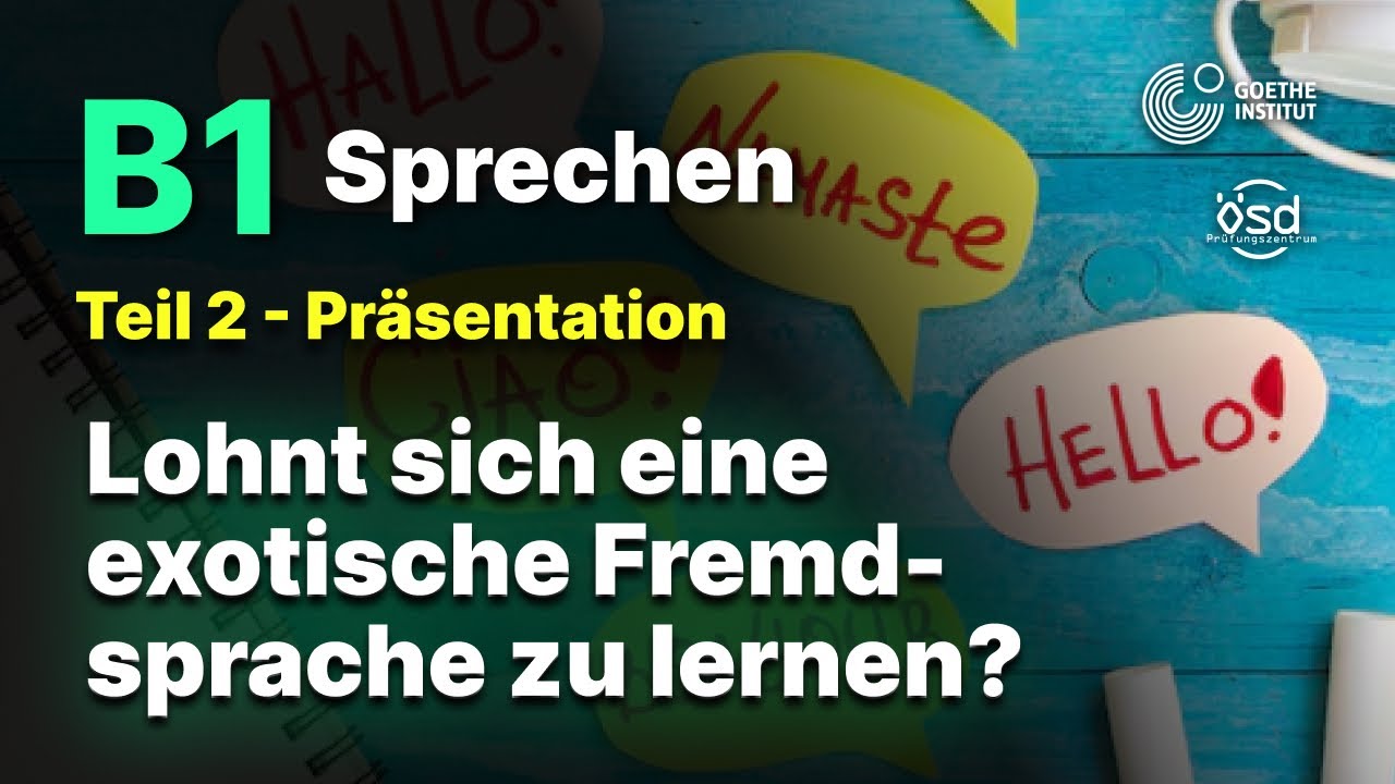 Exotische Fremdsprache - Sprechen Teil 2 (B1 Zertifikat - Goethe & ÖSD)