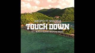 Touch Down - iakopo feat. Shaggy - (Dj Jblack  Island reggae remix)