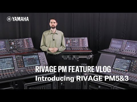 Yamaha RIVAGE PM Feature Vlog - Introducing RIVAGE PM5 & PM3