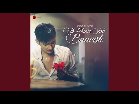 Ab Phirse Jab Baarish