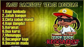 Download lagu LAGU REGGAE INDONESIA TERBAIK KOPI LAMBADA LAGU DA....mp3