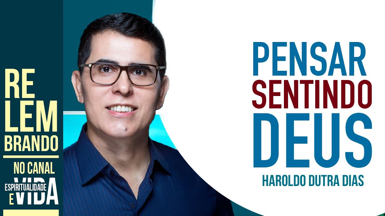 PENSAR SENTINDO DEUS - Haroldo Dutra Dias