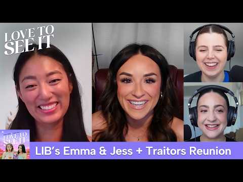 INTERVIEW: Jess & Emma From ‘Love Is Blind’ & ‘The Traitors’ Reunion // Love To See It Podcast