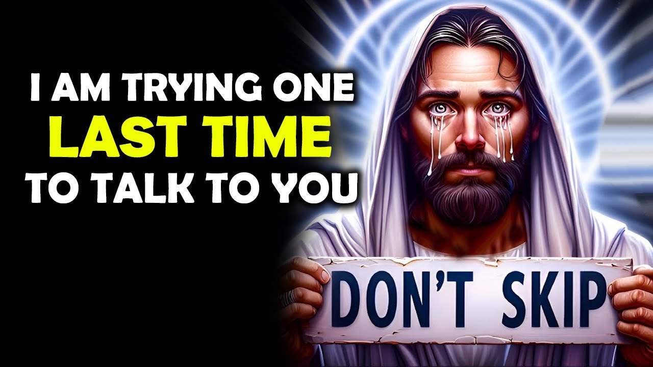 God's Message Now: I Am Trying One Last Time | God Says | God Message For You | God Message Me