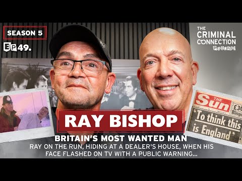 RAY BISHOP: Britain's Most Wanted Man! London's Most Proliffic Armed Robber & International Smuggler