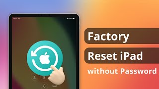 How to Factory Reset iPad without Password or iTunes
