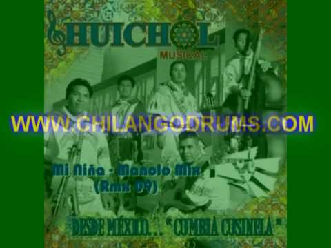 HUICHOL MUSICAL -  MI NIÑA (RMX MANOLO MIX DJ 09)