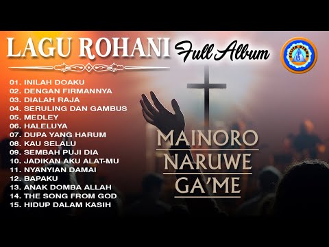 Lagu Rohani - Mainoro, Naruwe & Ga'me || Full Album
