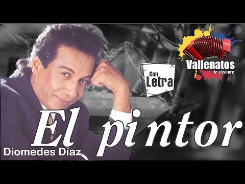 El Pintor - Diomedes Díaz - Con Letra (Video Lyric)