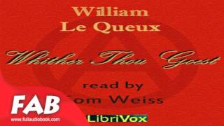 Whither Thou Goest Full Audiobook by William LE QUEUX  by Crime & Mystery Fiction