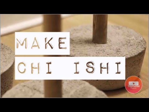 How to make your own Chi Ishi nowadays
