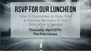 Attend Our Backup &amp; Disaster Recovery Luncheon