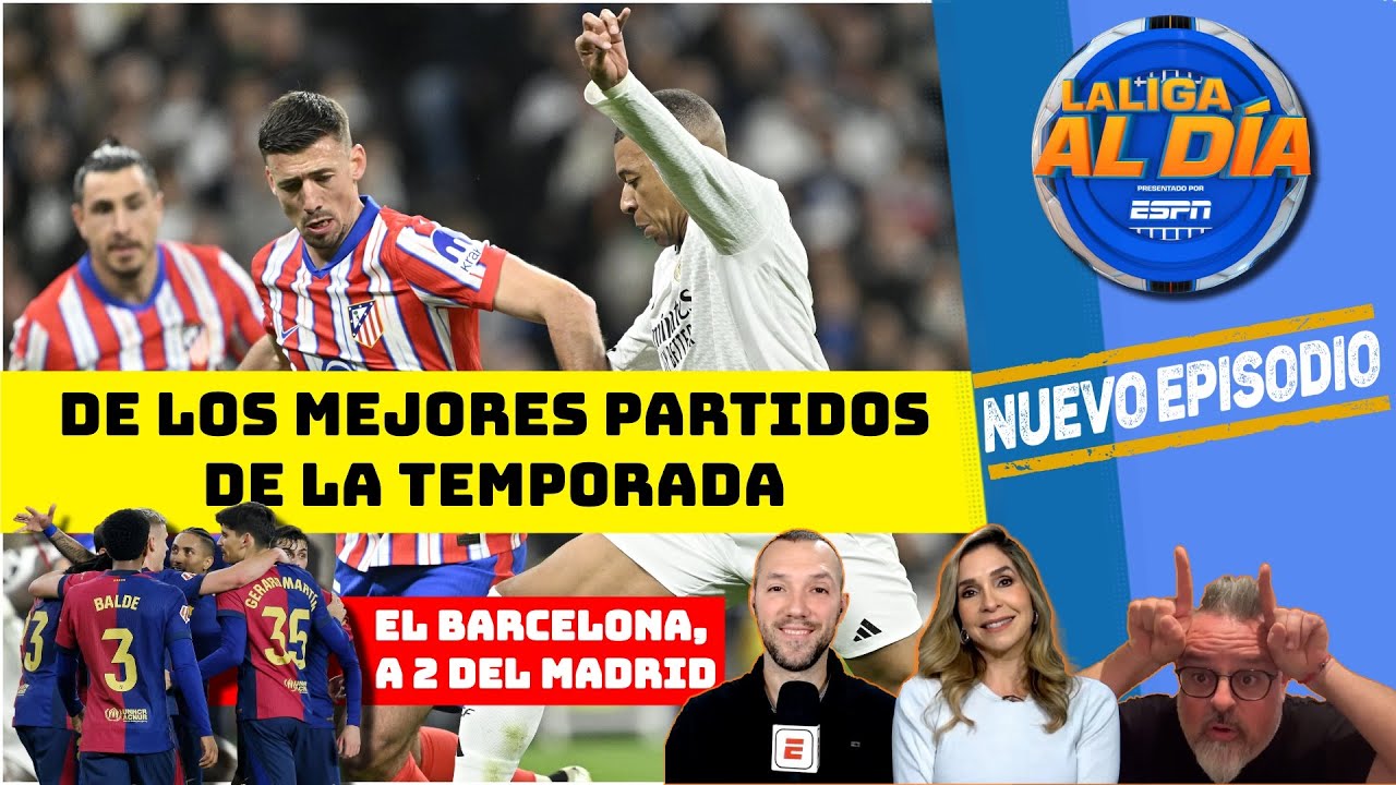 REAL MADRID vs ATLÉTICO DE MADRID, de lo MEJOR de la temporada. BARCELONA sueña | La Liga Al Día