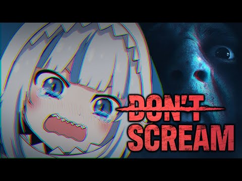 【DON'T SCREAM】😭