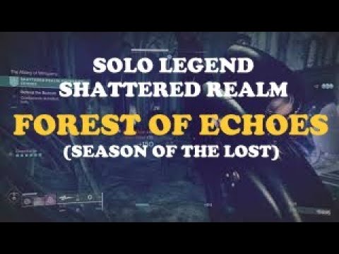 Destiny 2 - Solo Legend Shattered Realm: Forest of Echoes (Season of the Lost)