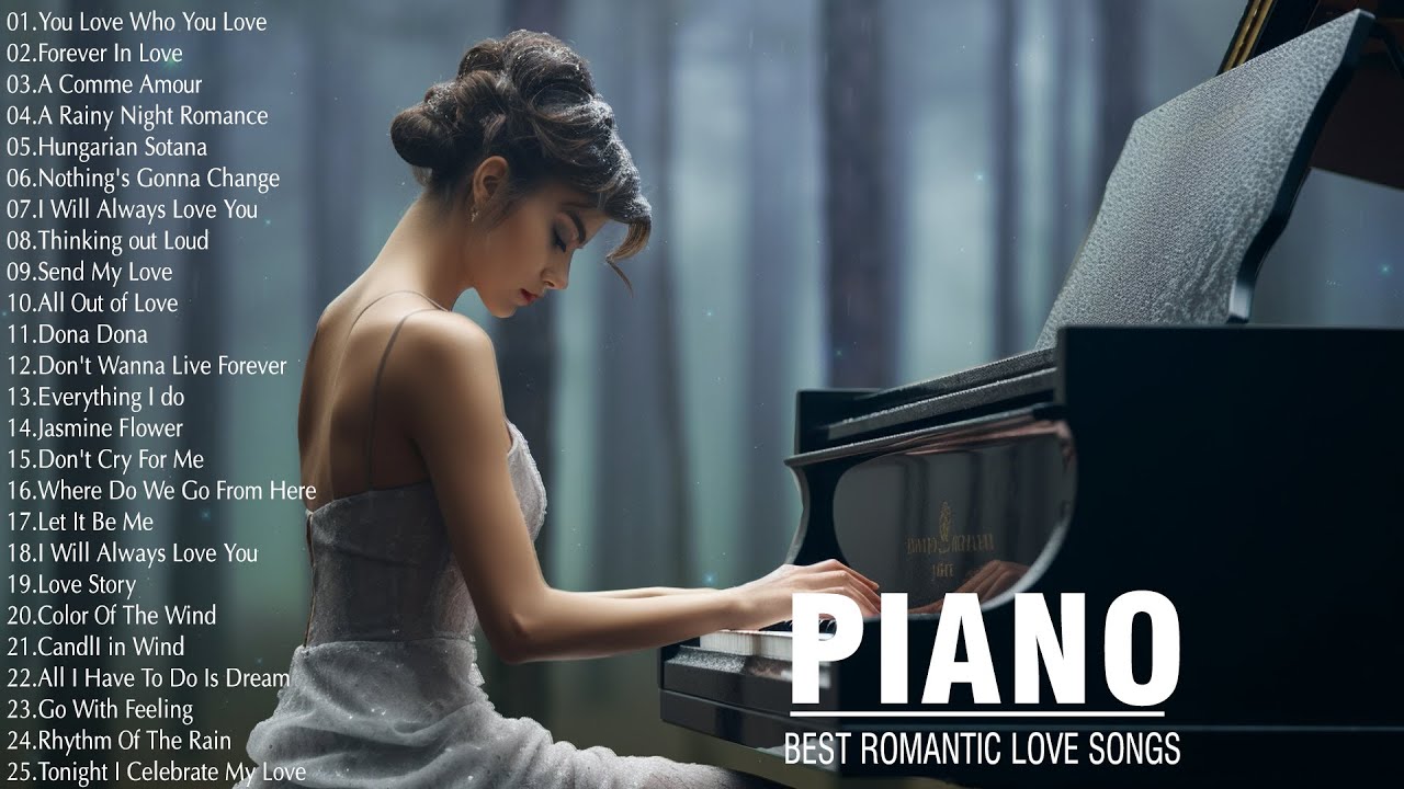 50 Most Beautiful Piano melodies Of All Time - Greatest Love Songs Playlist - Relaxing Piano Music