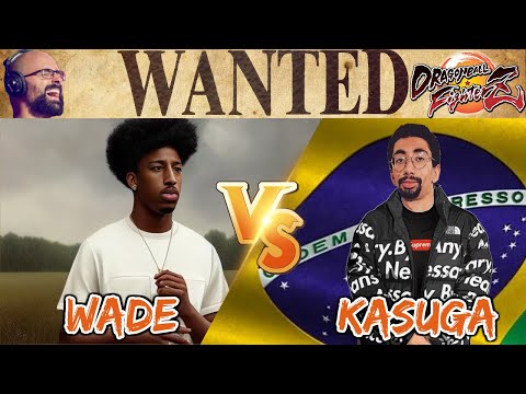 UFA PREP! Wade vs Kasuga FT7 - WANTED DBFZ 126