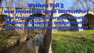 Wethau Teil 3 von Hainchen nach Mertendorf über Pratschütz, Zschorgula, Seiselitz, Utenbach, Cauerwitz, Großgestewitz, Beuditz, Wettaburg und Wetterscheidt