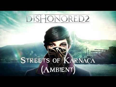 Streets of Karnaca (Ambient) (Dishonored 2 Soundtrack)