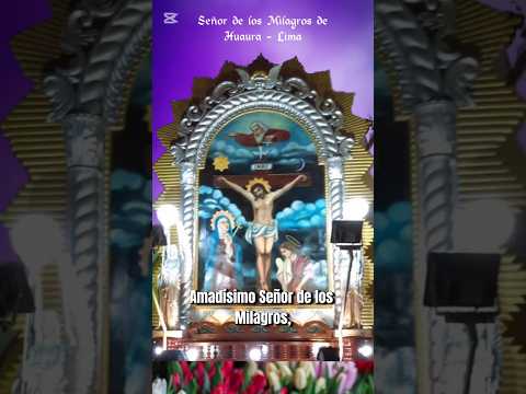 Oración al Señor de los Milagros de Huaura - Lima (Perú) #señordelosmilagros #huaura