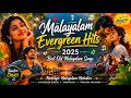 Malayalam Evergreen Hits 2025 Best Old Malayalam Songs Playlist Nostalgic Malayalam Melodies