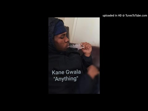 Kane Gwala - Anything