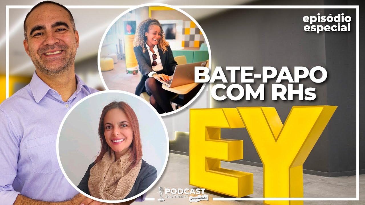 #9 BATE PAPO COM GESTORAS DE RH DA EY - PODCAST SEJA TRAINEE | 4º TEMPORADA