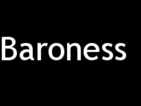 How to Pronounce Baroness