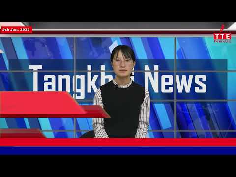 TANGKHUL EXPRESS 0730 AM | 05 JAN. 2023 | IKNGUIRA L SHIMRAY | THE TANGKHUL EXPRESS