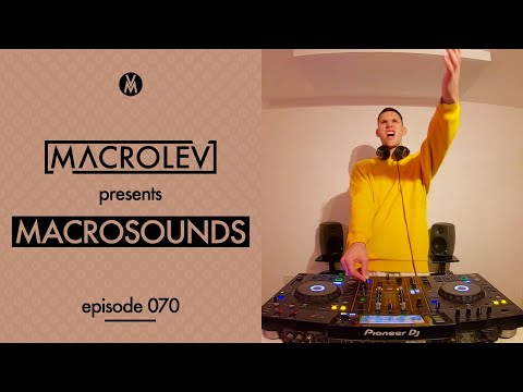 MACROLEV presents MACROSOUNDS - Episode 070