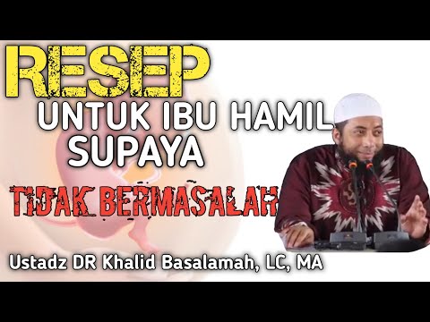 Recipes for pregnant women - Ustadz Khalid Basalamah