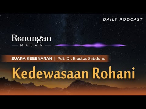 RENUNGAN MALAM | Kedewasaan Rohani