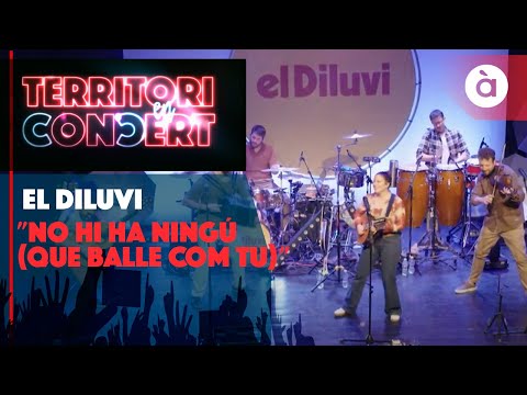 5. El Diluvi - No hi ha ningú (que balle com tu) - Territori en Concert